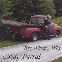 Rye Whiskey Why von Michael Parrish
