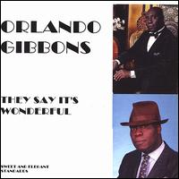 They Say It's Wonderful von Orlando Gibbons