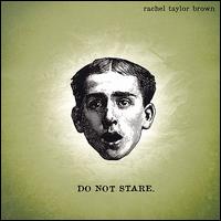 Do Not Stare von Rachel Taylor Brown