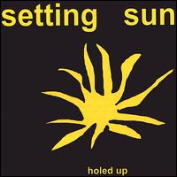 Holed Up von Setting Sun