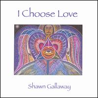 I Choose Love von Shawn Gallaway