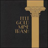 Goldmine Trash von Felt