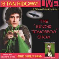 Live! Beyond Tomorrow! 1990 @ the Coach House, CA. von Stan Ridgway