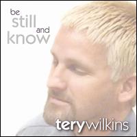 Be Still and Know von Terry Wilkins
