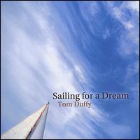 Sailing for a Dream von Tom Duffy