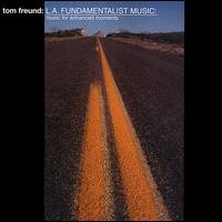 L.A. Fundamentalist Music von Tom Freund