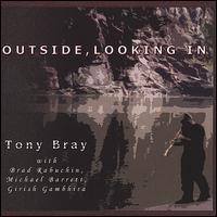 Outside, Looking In von Tony Bray