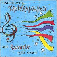 Singing With Treblemakers: Our Favorite Folk Songs von Treblemakers