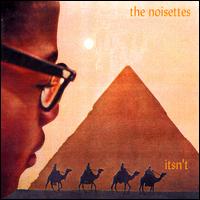 Itsn't von The Noisettes