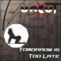 Tomorrow Is Too Late von Uncut