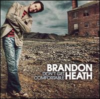 Don't Get Comfortable von Brandon Heath