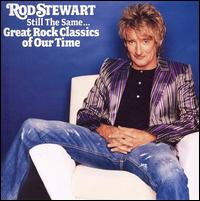 Still the Same: Great Rock Classics of Our Time von Rod Stewart