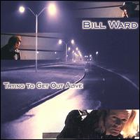 Trying to Get Out Alive von Bill Ward