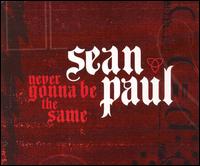 Never Gonna Be the Same von Sean Paul
