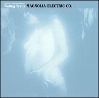 Fading Trails von Magnolia Electric Co.