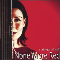 None More Red von C. Ashleigh Caldwell