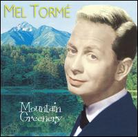 Mountain Greenery von Mel Tormé