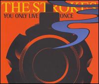 You Only Live Once von The Strokes