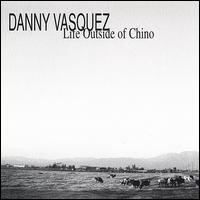 Life Outside of Chino von Danny Vasquez