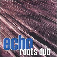 Roots Dub von Echo
