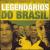 Legendarios Do Brasil von Legendarios Do Brasil