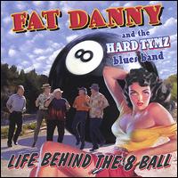 Life Behind the 8 Ball von Fat Danny & the Hard Tymz