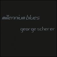 Millennium Blues von George Scherer
