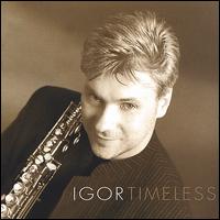 Timeless von Igor