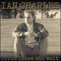 ...to Those Who Wait von Ian Charles