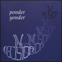 Ponder Yonder von Indecision