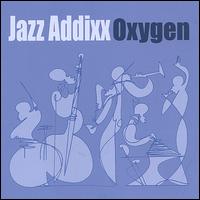Oxygen von Jazz Addixx