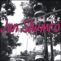 You Need It von Jen Shamro