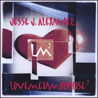 Lovemetamorphose² von Jesse J. Alexander