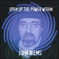 Open Up the Power Within von John Niems