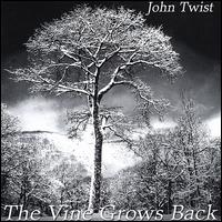 Vine Grows Back von John Twist