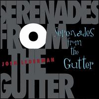 Serenades from the Gutter von Josh Lederman