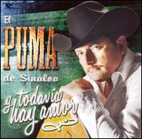 Y Todavia Hay Amor von El Puma de Sinaloa