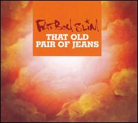 That Old Pair of Jeans von Fatboy Slim