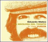 Máquina del Tiempo: 3er Viaje Vuelta von Eduardo Mateo
