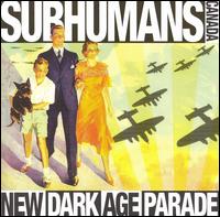 New Dark Age Parade von The Subhumans