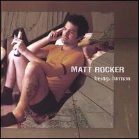 Being, Human von Matt Rocker