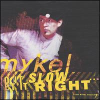 Do It Slow, Get It Right von Mykel