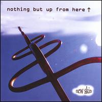 Nothing But Up from Here von New Skin
