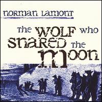 Wolf Who Snared the Moon von Norman Lamont