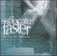 Don't Kill the Messenger von Suffocate Faster