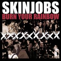 Burn Your Rainbow von Skinjobs