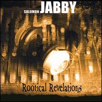 Rootical Revelations von Solomon Jabby