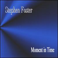 Moment in Time von Stephen Foster