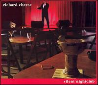 Silent Nightclub von Richard Cheese