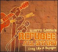 Living Like a Refugee von The Refugee All Stars of Sierra Leone